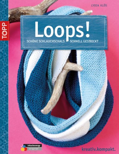 Imagen de archivo de Loops!: Schne Schlauchschals schnell gestrickt a la venta por medimops