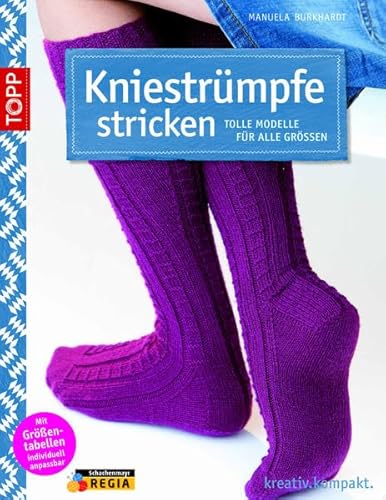 Kniestrümpfe stricken: Tolle Modelle für alle Größen - Burkhardt, Manuela