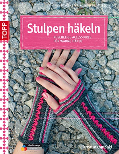 Stock image for Stulpen hkeln: Kuschelige Accessoires fr warme Hnde for sale by medimops