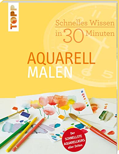 Beispielbild fr Schnelles Wissen in 30 Minuten - Aquarell malen -Language: german zum Verkauf von GreatBookPrices