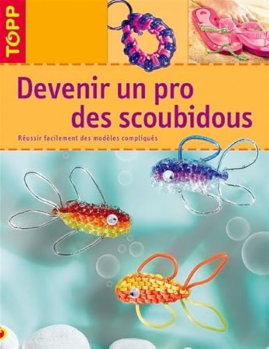 Stock image for Devenir un pro des scoubidous for sale by medimops