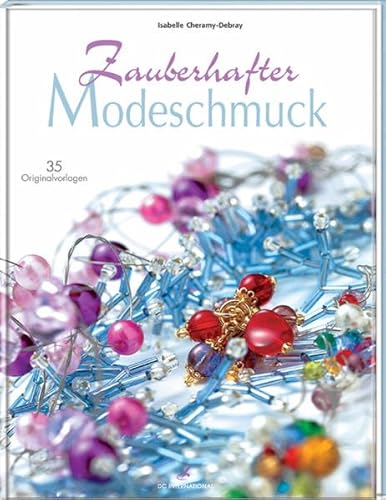 Stock image for Zauberhafter Modeschmuck: 35 Originalvorlagen for sale by medimops