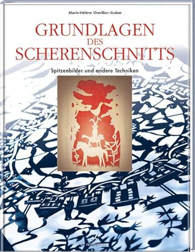 Stock image for Grundlagen des Scherenschnitts: Spitzenbilder und andere Techniken for sale by medimops