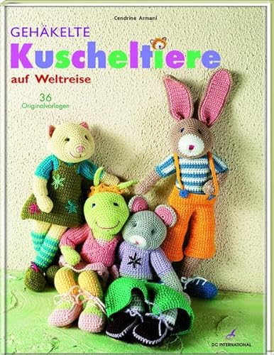 Stock image for Gehäkelte Kuscheltiere auf Weltreise for sale by Bookmans