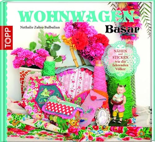 Beispielbild fr Wohnwagen-Bazar: Nhen und Sticken wie die fahrenden Vlker zum Verkauf von medimops