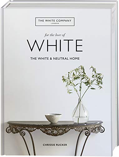 9783772472756: The White Company: For the Love of White (EN): The White & Neutral Home