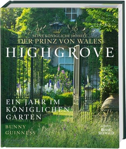 Stock image for Highgrove: Ein Jahr im kniglichen Garten for sale by medimops