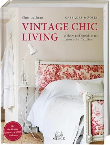 Imagen de archivo de Vintage Chic Living: Wohnen und Einrichten mit romantischen Textilien. Mit vier original CABBAGES & ROSES-Postkarten a la venta por medimops