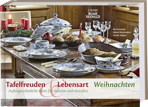 9783772473968: Tafelfreuden & Lebensart - Weihnachten: Auergewhnliche Ideen fr drinnen und drauen