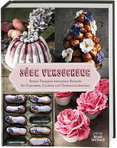 Beispielbild fr Se Versuchung: Aimee Twiggers besondere Rezepte fr Cupcakes, Cookies und Teatime-Leckereien zum Verkauf von medimops