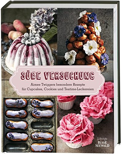 Stock image for Se Versuchung: Aimee Twiggers besondere Rezepte fr Cupcakes, Cookies und Teatime-Leckereien for sale by medimops
