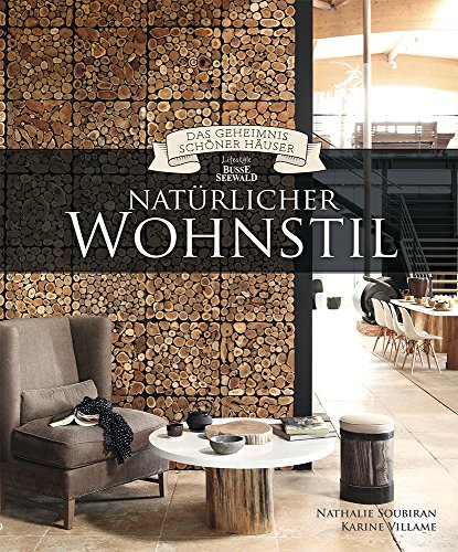 Imagen de archivo de Natrlicher Wohnstil (Das Geheimnis schner Huser): Wohninspirationen von BusseSeewald a la venta por medimops