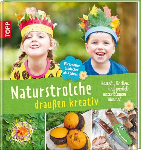 Stock image for Naturstrolche drauen kreativ: Basteln, kochen und werkeln unter blauem Himmel for sale by medimops