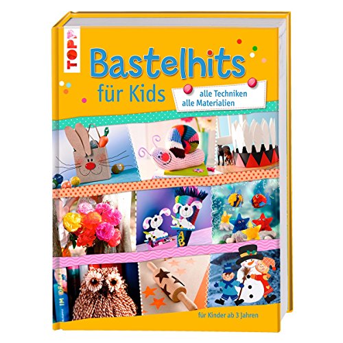 9783772475474: Bastelhits fr Kids: alle Techniken - alle Materialien