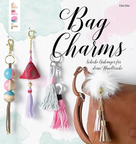 Stock image for Bag Charms: Schicke Anhnger fr deine Handtasche for sale by medimops