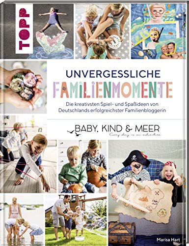 Beispielbild fr Unvergessliche Familienmomente: Die kreativsten Spiel- und Spaideen von Deutschlands erfolgreichster Familienbloggerin zum Verkauf von medimops