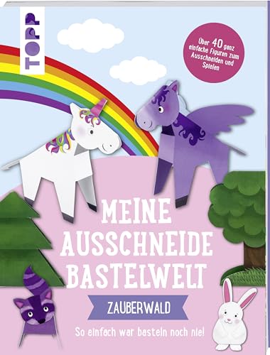 Beispielbild fr Meine Ausschneide-Bastelwelt: Zauberwald: So einfach war basteln noch nie! ber 40 ganz einfache Figuren zum Ausschneiden und Spielen zum Verkauf von medimops