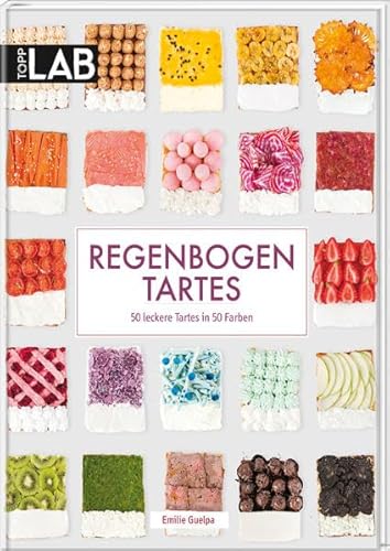 Stock image for Regenbogen Tartes: 50 leckere Tartes in 50 Farben for sale by medimops