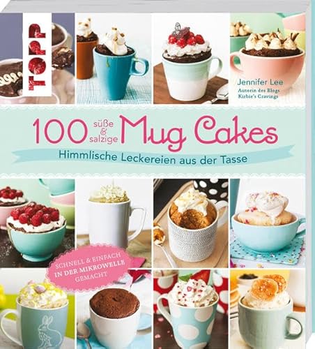 Beispielbild fr 100 se & salzige Mug Cakes: Himmlische Leckereien aus der Tasse zum Verkauf von medimops