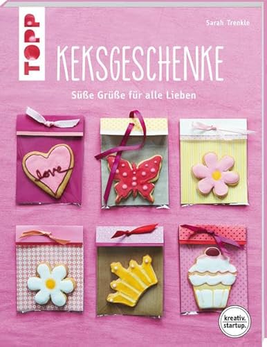 9783772480058: Keksgeschenke (kreativ.startup.): Se Gre fr alle Lieben