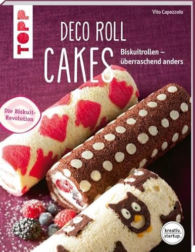 Imagen de archivo de Deco Roll Cakes (kreativ.startup.): Biskuitrollen - berraschend anders a la venta por medimops