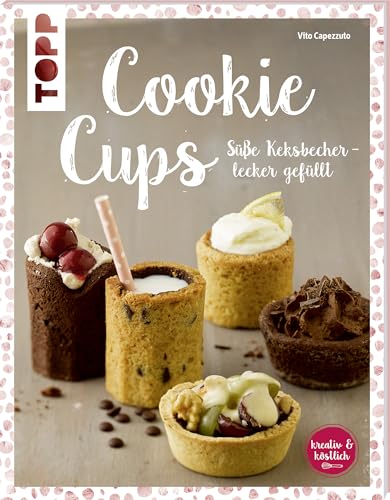 Imagen de archivo de Cookie Cups: Se Keksbecher - lecker gefllt a la venta por medimops