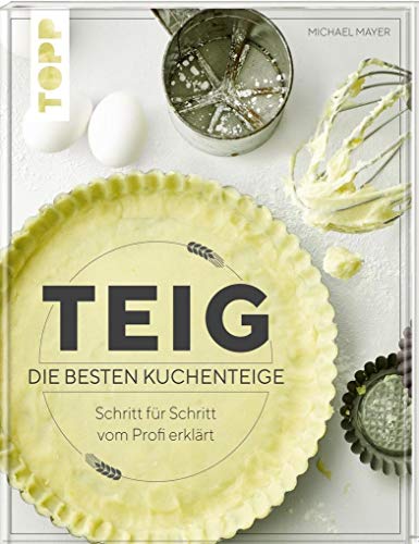 Beispielbild fr Teig. Die besten Kuchenteige Schritt fr Schritt vom Profi erklrt: Das erste Nachschlagewerk zu den beliebtesten Teigarten: Quark-l-Teig, Hefeteig, Plunderteig, Mrbteig und Co. zum Verkauf von medimops