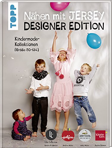 Stock image for Nhen mit Jersey: Designer Edition.: Kindermode-Kollektionen (Gre 50-134) von Klimperklein, Cherry Picking, Jolijou und Lila-Lotta for sale by medimops