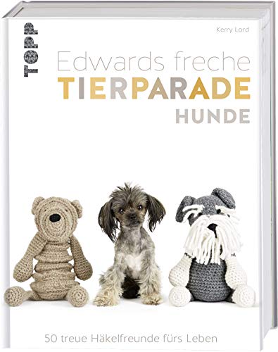 9783772481642: Edwards freche Tierparade Hunde: 50 treue Hkelfreunde frs Leben