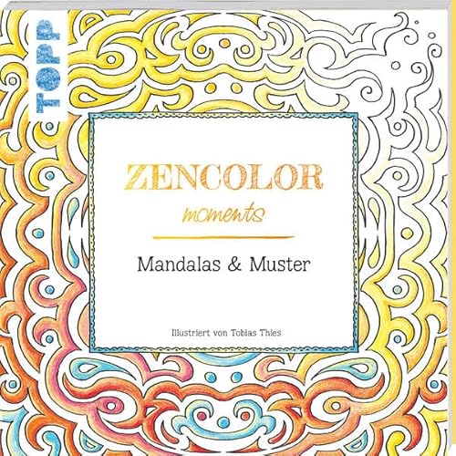 9783772482113: Zencolor moments Mandalas & Muster: (Ausmalen fr Erwachsene)