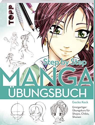 Stock image for Manga Step by Step bungsbuch: Einzigartiger bungskurs fr Shojos, Chibis, Shonen for sale by medimops