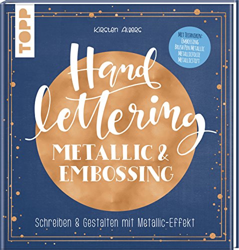 9783772483516: Handlettering Metallic & Embossing: Schreiben & Gestalten mit Metallic-Effekt.Cover mit Metallic-Folie in der Terndfarbe Rosgold