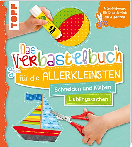 Beispielbild fr Das Verbastelbuch fr die Allerkleinsten Schneiden und Kleben. Meine Lieblingssachen zum Verkauf von Blackwell's