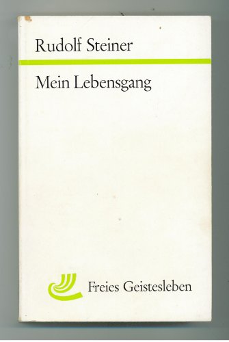 9783772500138: Rudolf Steiner: Mein Lebensgang