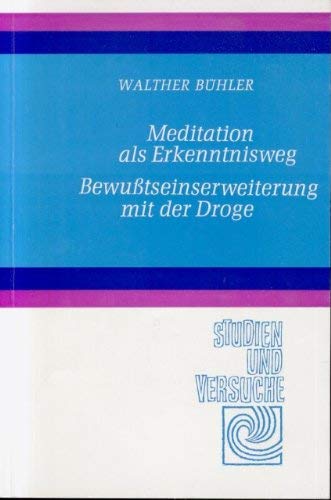 Stock image for Meditation als Erkenntnisweg, Bewutseinserweiterung mit der Droge for sale by Antiquariat  Angelika Hofmann
