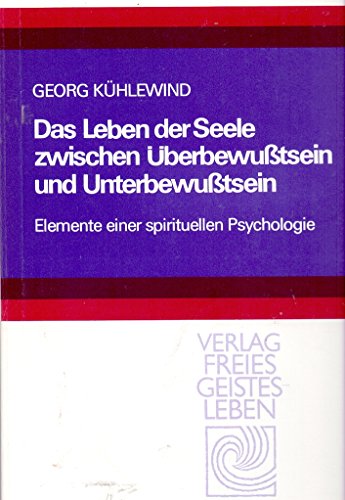 Beispielbild fr Das Leben der Seele zwischen berbewusstsein und Unterbewusstsein zum Verkauf von medimops