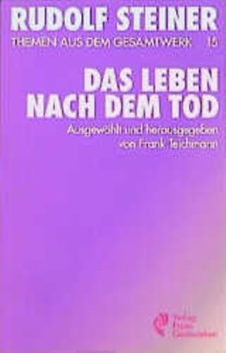 Stock image for (Steiner, Rudolf): Rudolf Steiner Themen aus dem Gesamtwerk (Themen TB.), Nr.15, Das Leben nach dem Tod und sein Zusammenhang mit der Welt der Lebenden for sale by Books Unplugged