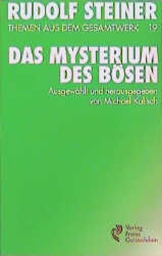 9783772500893: (Steiner, Rudolf): Rudolf Steiner Themen aus dem Gesamtwerk (Themen TB.), Nr.19, Das Mysterium des Bösen