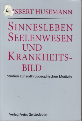 9783772501241: Sinnesleben, Seelenwesen und Krankheitsbild