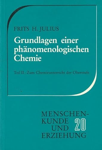 Beispielbild fr Julius, F: Grundlagen einer phnomenologischen Chemie / Zum zum Verkauf von Blackwell's