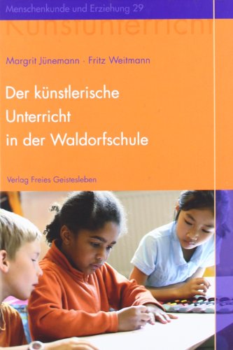 Der kÃ¼nstlerische Unterricht in der Waldorfschule. Malen und Zeichnen. (9783772502293) by JÃ¼nemann, Margrit; Weitmann, Fritz