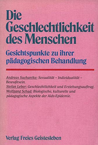 Stock image for Die Geschlechtlichkeit des Menschen. Gesichtspunkte zu ihrer pdagogischen Behandlung for sale by medimops