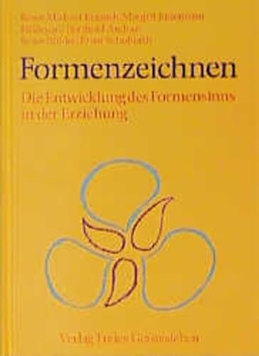 Formenzeichnen. Die Entwicklung des Formensinns in der Erziehung. - Kranich, Ernst Michael; Jünemann, Margrit; Berthold-Andrae, Hildegard