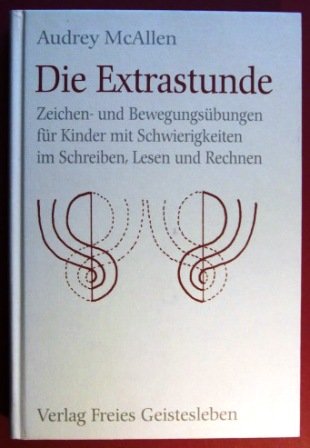 Beispielbild fr Die Extrastunde: Zeichen- und Bewegungsbungen fr Kinder mit Schwierigkeiten im Schreiben, Lesen und Rechnen zum Verkauf von medimops