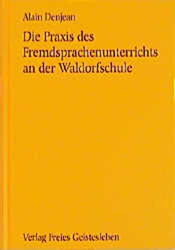 Die Praxis des Fremdsprachenunterrichts an der Waldorfschule - Alain Denjean