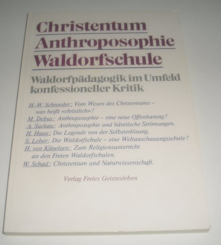 Christentum, Anthroposophie, Waldorfschule. Waldorfpädagogik im Umfeld konfessioneller Kritik.