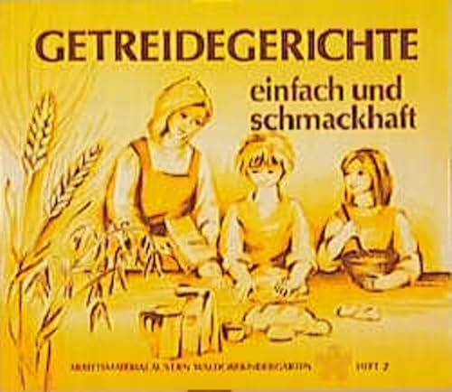 Imagen de archivo de Getreidegerichte einfach und schmackhaft. Anregungen und Rezepte a la venta por medimops