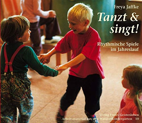 Imagen de archivo de Tanzt und singt!: Rhythmische Spiele im Jahreslauf. Aus dem Kindergarten der Freien Georgenschule Reutlingen a la venta por medimops