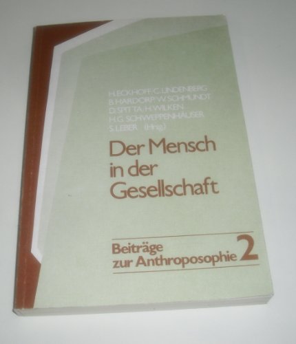 Stock image for Der Mensch in der Gesellschaft - Die Dreigliederung des sozialen Organismus als Urbild und Aufgabe for sale by ACADEMIA Antiquariat an der Universitt