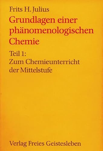 Beispielbild fr Julius, F: Grundlagen einer phnomenologischen Chemie zum Verkauf von Blackwell's